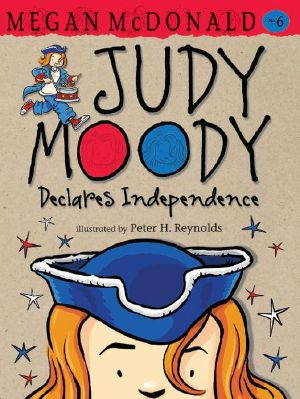 [Judy Moody 06] • Judy Moody 06 · Declares Independence!